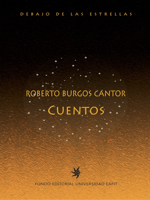 Title details for Roberto Burgos Cantor. Cuentos by Roberto Burgos Cantor - Wait list